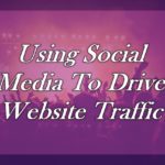 Using Social Media To Drive Website Traffic