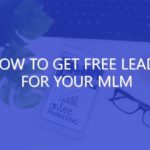 How to Get Free Leads for Your MLM