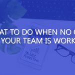 What to Do When No One on Your Team is Working