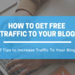 How To Get Free Traffic To Your Blog