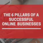 The Pillars of Successful Online Marketing Businesses