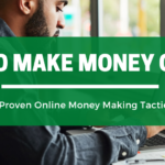How to Make Money Online - 4 Proven Tactics