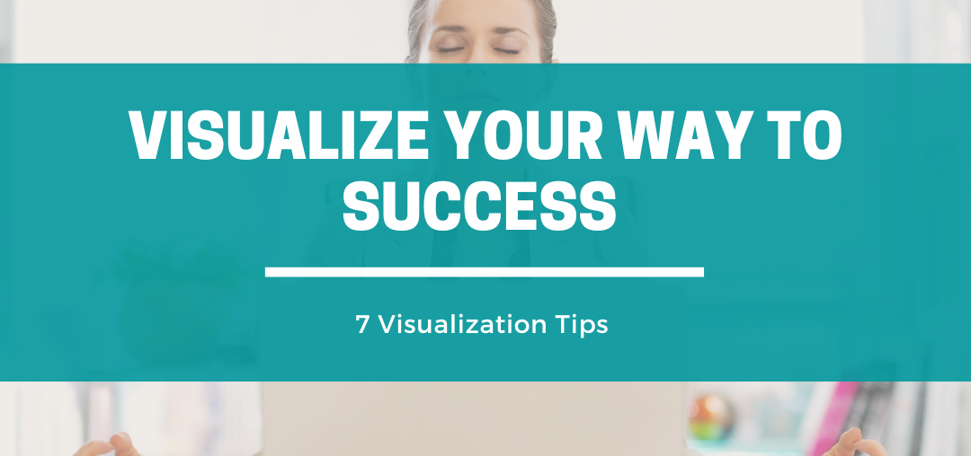 Visualize Your Way to Success