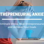 Entrepreneurial Anxiety