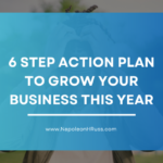 6 Step Action Plan to Grow Your Online Business this Year