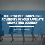 Embracing Adversity: Your Path to Affiliate Marketing Success