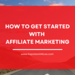 How To Get Started with Affiliate Marketing