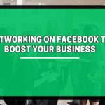 Networking on Facebook to Boost Your Business