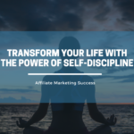 Transform Your Life with the Power of Self-Discipline