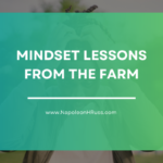 Mindset - Lessons From The Farm...