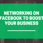 Networking on Facebook to Boost Your Business
