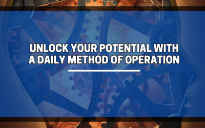 Unlock Your Potential With A Daily Method Of Operation