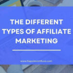 Unleash Your Affiliate Marketing Success : The Types of Affiliate Marketing