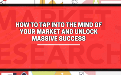 How to Tap Into the Mind of Your Market and Unlock Massive Success