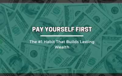 Pay Yourself First: The #1 Habit That Builds Lasting Wealth