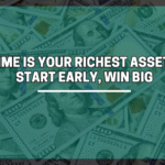 Time Is Your Richest Asset – Start Early, Win Big