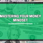 Mastering your money mindset