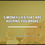 The Five Money Lies That Are Keeping You broke