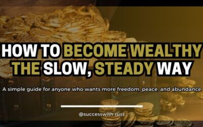 Becoming Wealthy the Slow, Steady Way
