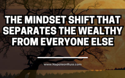 The Mindset Shift That Separates the Wealthy From Everyone Else